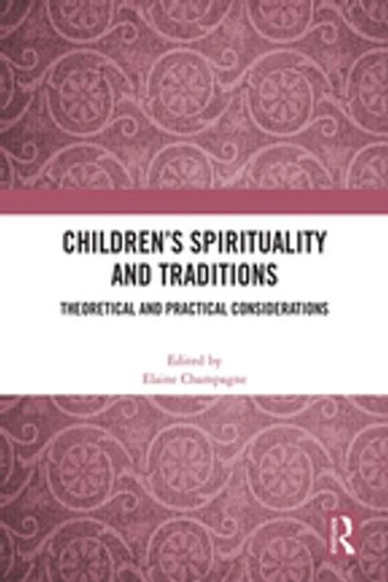 Children's Spirituality and Traditions: Theoretical Practical Considerations