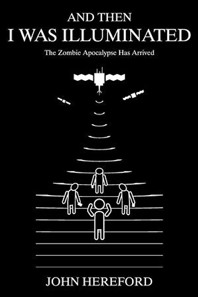 And Then I Was Illuminated: The Zombie Apocalypse Has Arrived