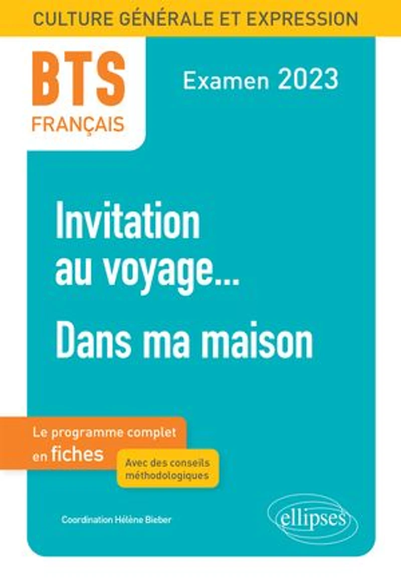 BTS Français - Culture générale et expression: 1. Invitation au voyage... 2. Dans ma maison. Examen 2023