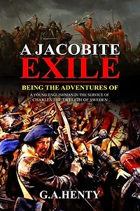 A Jacobite Exile: This adventure novel centers on a young man