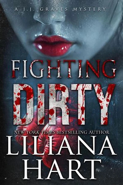 FIghting Dirty: A JJ Graves Mystery, #18