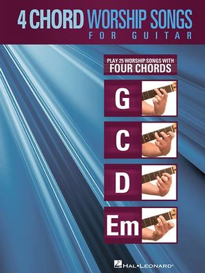 4-Chord Worship Songs for Guitar: Play 25 with Four Chords: G-C-D-Em