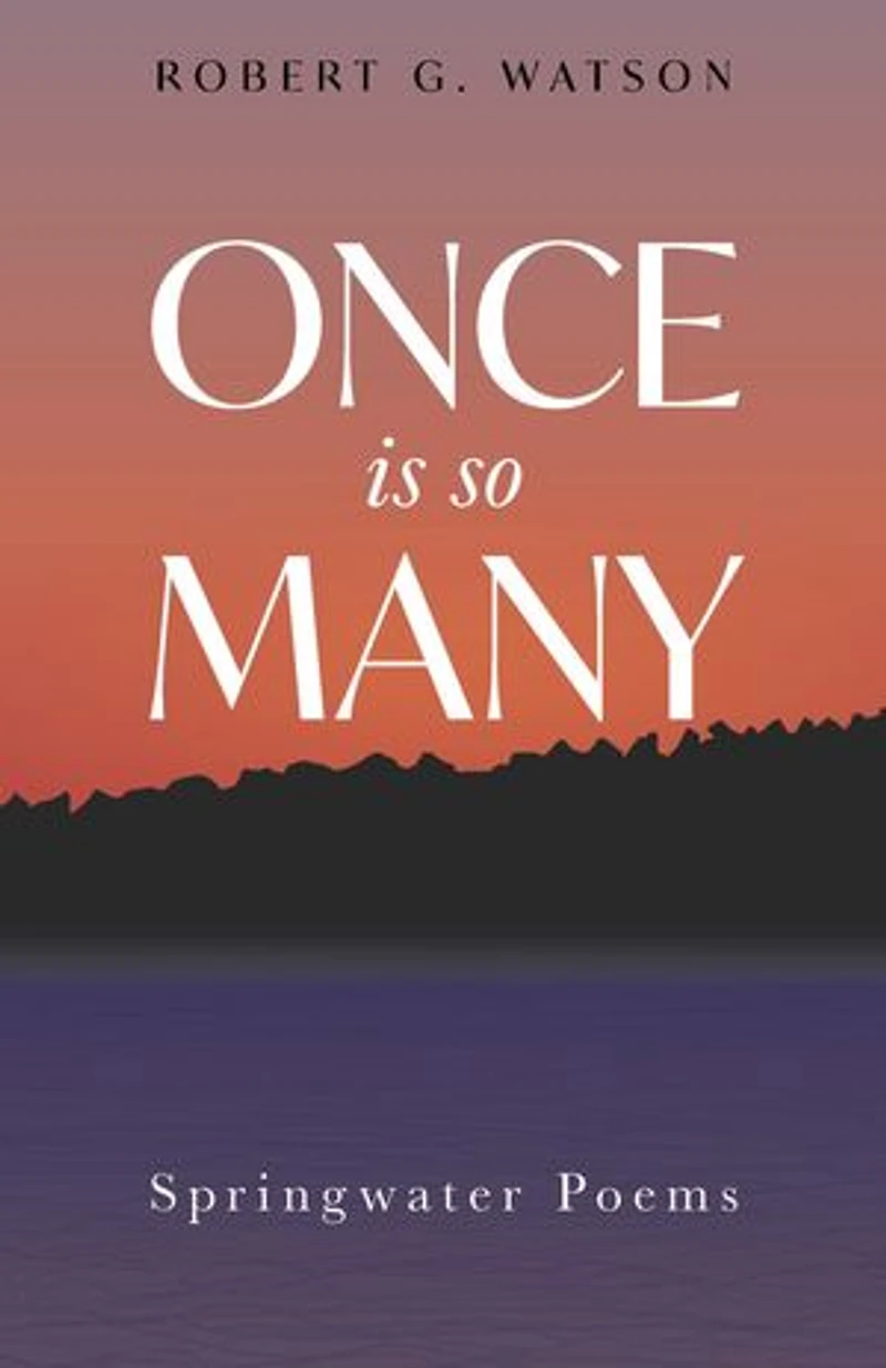 Once Is So Many: Springwater Poems