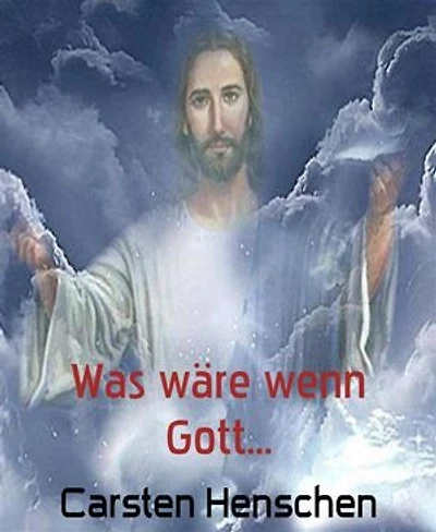 Was wäre wenn Gott...