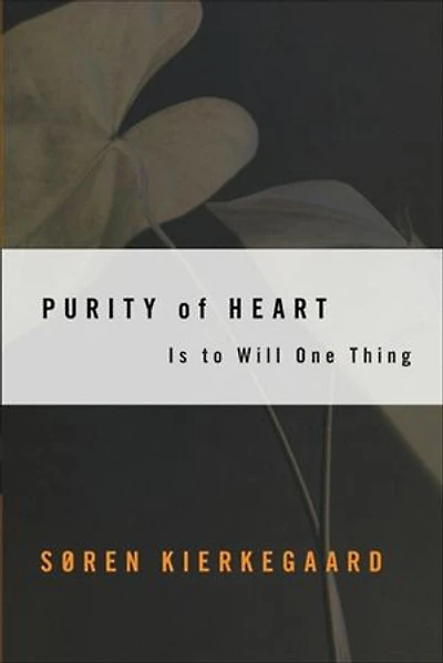 Purity of Heart: Is To Will One Thing