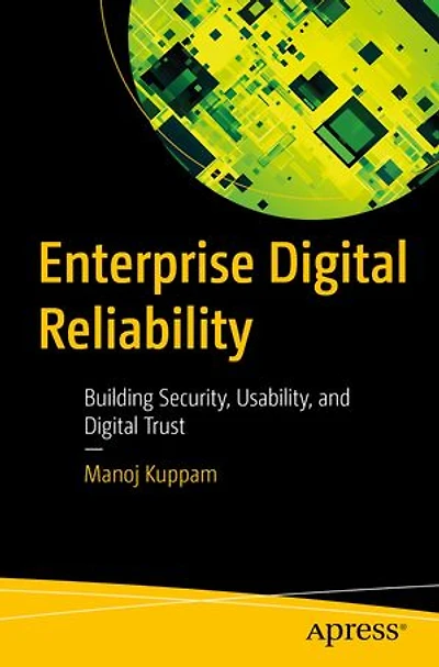 Enterprise Digital Reliability: Building Security, Usability, and Trust