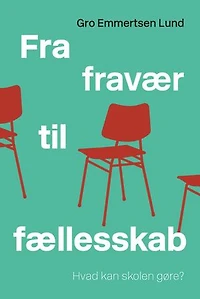 Fra fravær til fællesskab: Hvad kan skolen gøre?