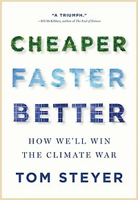 Cheaper, Faster, Better: How We’ll Win the Climate War