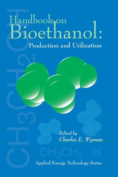 Handbook on Bioethanol: Production and Utilization