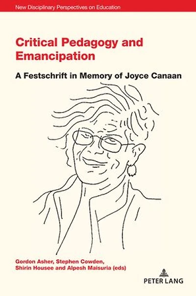 Critical Pedagogy and Emancipation: A Festschrift Memory of Joyce Canaan