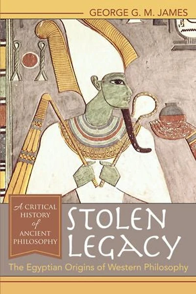 Stolen Legacy: The Egyptian Origins of Western Philosophy