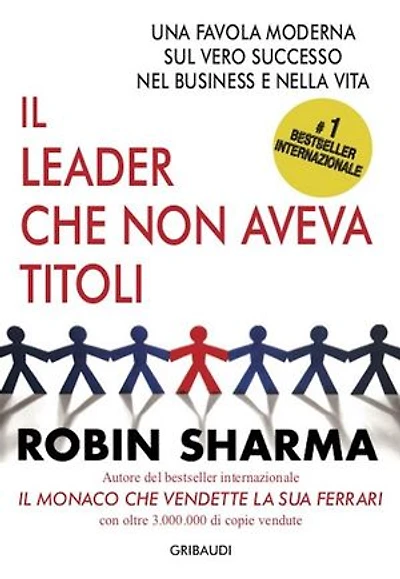 Il leader che non aveva titoli: Una favola moderna sul vero successo nel business e nella vita