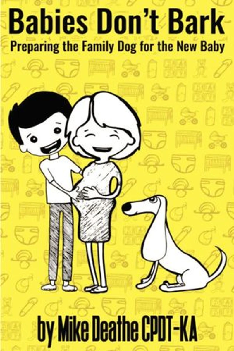 Babies Don't Bark: Preparing The Family Dog For The New Baby