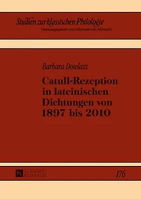 Catull-Rezeption lateinischen Dichtungen von 1897 bis 2010