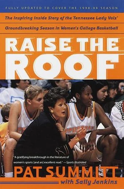 Raise the Roof: Inspiring Inside Story of Tennessee Lady Vols' Groundbreaking Season Women's College Basketball