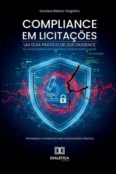 Compliance em Licitações: Um Guia Prático de Due Diligence: Prevenindo a Corrupção nas Contratações Públicas