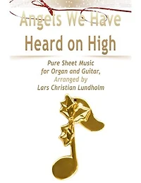 Angels We Have Heard on High Pure Sheet Music for Organ and Guitar, Arranged by Lars Christian Lundholm