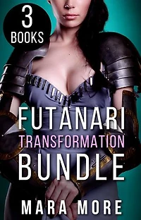 Futanari Transformation Bundle: 3 More Futa Stories (Volume 4)