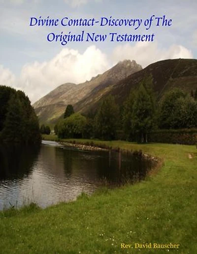 Divine Contact: Discovery of the Original New Testament