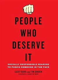 People Who Deserve It: Socially Responsible Reasons To Punch Someone The Face