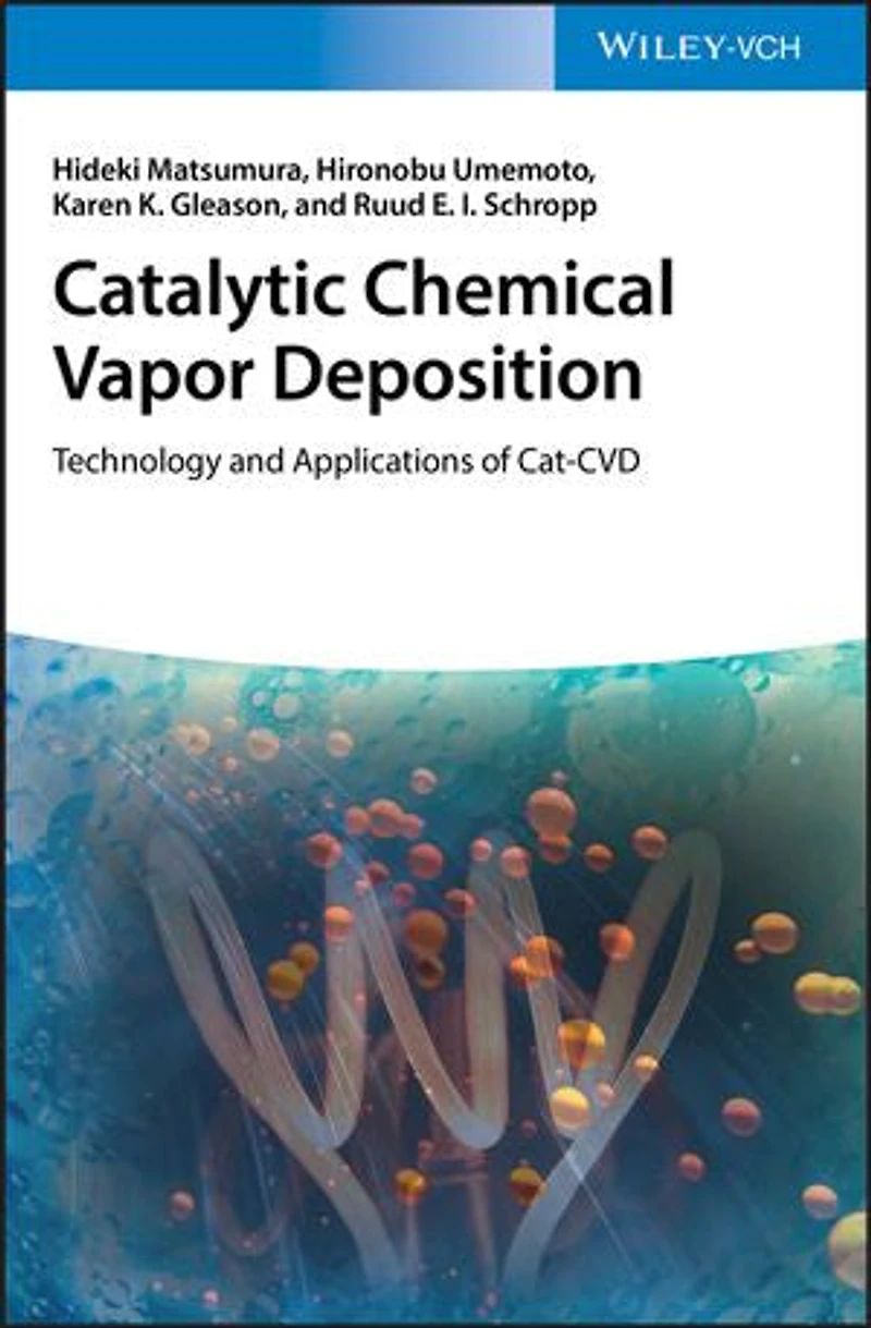 Catalytic Chemical Vapor Deposition: Technology And Applications Of Cat-cvd