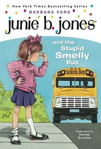 Junie B. Jones #1: and the Stupid Smelly Bus
