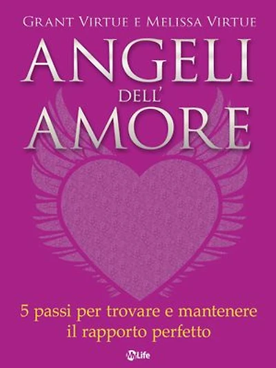 Angeli dell'amore: 5 passi per trovare e mantenere il rapporto perfetto