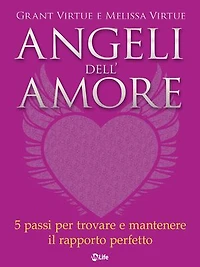 Angeli dell'amore: 5 passi per trovare e mantenere il rapporto perfetto