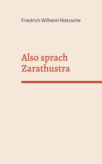 Also sprach Zarathustra: Ein Buch für Alle und Keinen
