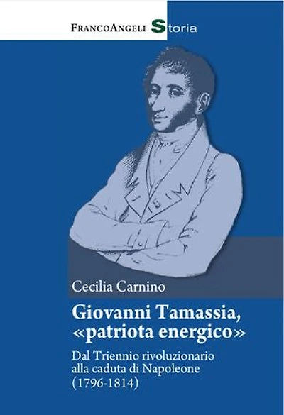 Giovanni Tamassia, "patriota energico".: Dal Triennio rivoluzionario alla caduta di Napoleone (1796-1814)