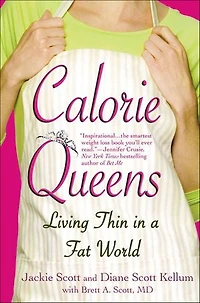 Calorie Queens: Living Thin A Fat World