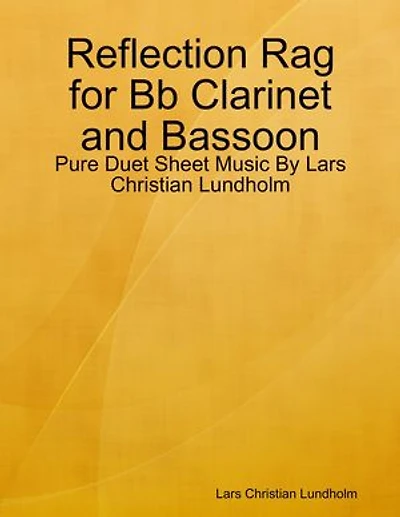 Reflection Rag for Bb Clarinet and Bassoon - Pure Duet Sheet Music By Lars Christian Lundholm