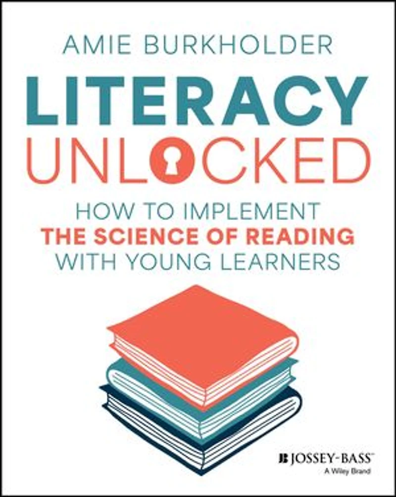 Literacy Unlocked: How to Implement the Science of Reading with Young Learners