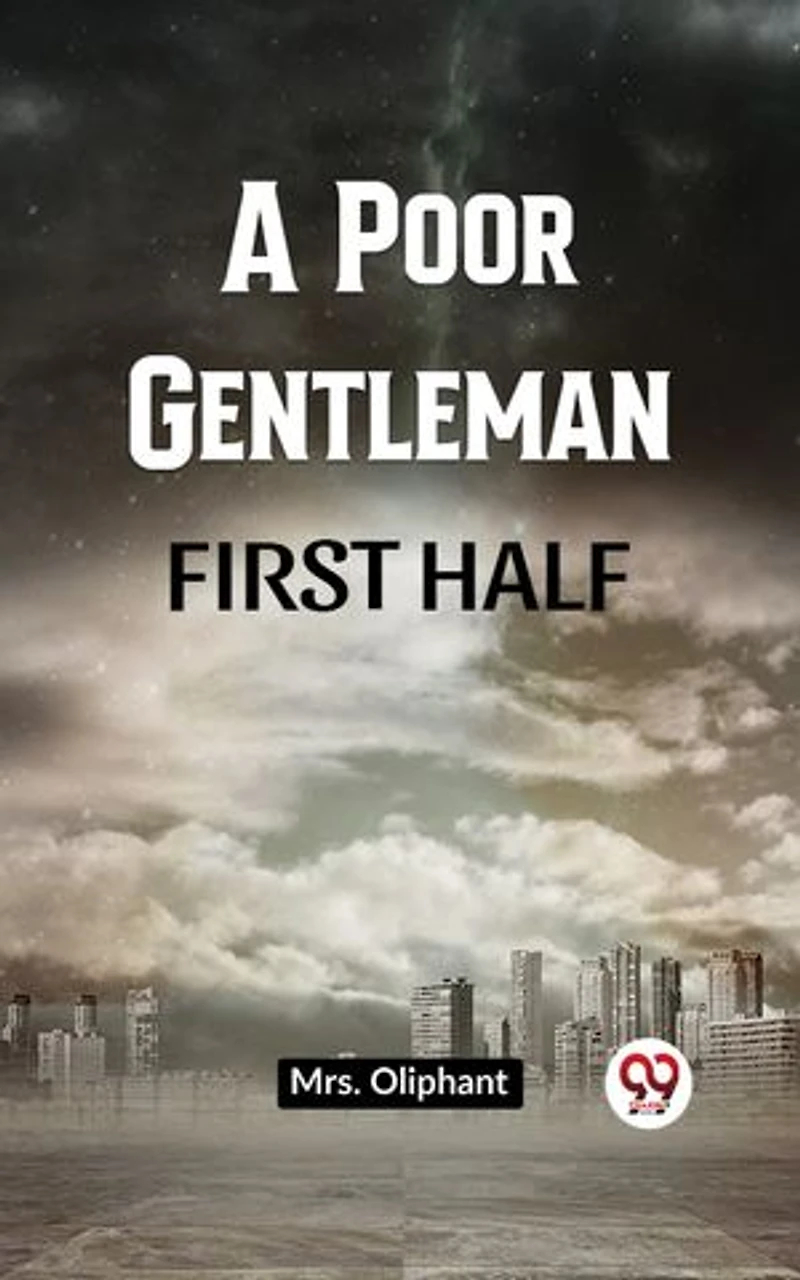 A Poor Gentleman First Half