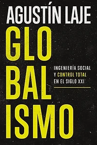 Globalismo: Ingeniería social y control total en el siglo XXI