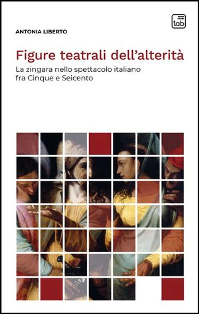 Figure teatrali dell’alterità: La zingara nello spettacolo italiano fra Cinque e Seicento