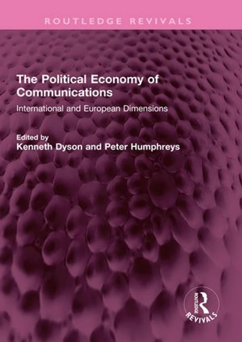 The Political Economy of Communications: International and European Dimensions