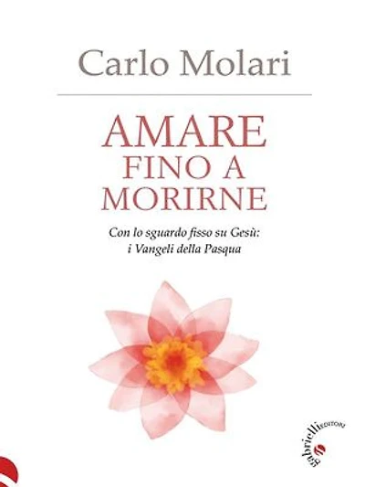 Amare fino a morirne: Con lo sguardo fisso su Gesù: i Vangeli della Pasqua