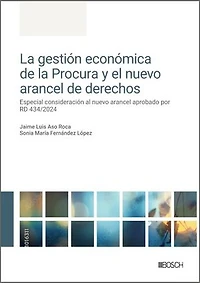 La gestión económica de la Procura y el nuevo arancel de derechos: Especial consideración al nuevo arancel aprobado por RD 434/2024