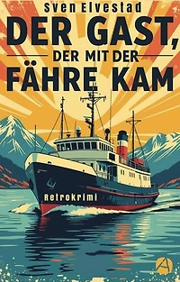 Der Gast, der mit der Fähre kam: Retrokrimi