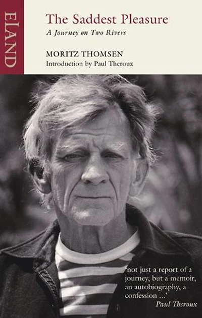 The Saddest Pleasure: A Journey On Two Rivers