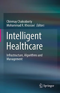 Intelligent Healthcare: Infrastructure, Algorithms And Management