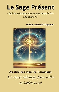 Le Sage Présent: «Qui es-tu lorsque tout ce que tu crois être t’est retiré ?»