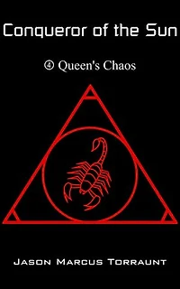 Conqueror of the Sun - Book 4 - Queen's Chaos: Conqueror of the Sun, #4