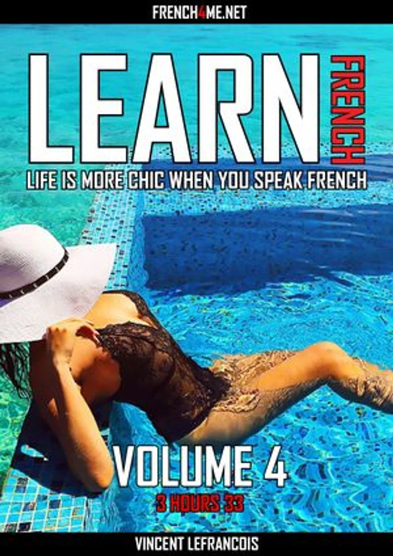 Life is more chic when you speak French (3 hours 33 minutes) - Vol 4