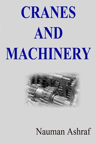 Cranes And Machinery: Information about different types of machines and their functions