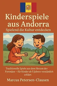 Kinderspiele aus Andorra: Spielend die Kultur von Andorra entdecken