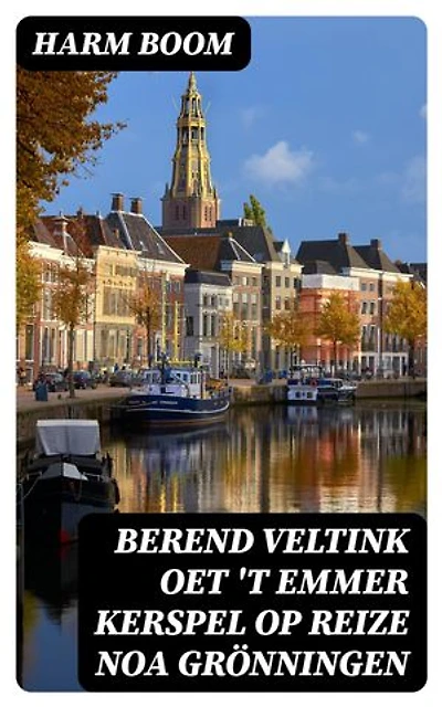 Berend Veltink oet 't Emmer Kerspel op reize noa Grönningen: Verrijkte editie. Um 't peerdespul van Carré te zeen en wat hum daorbij overkwam, hen en weerum