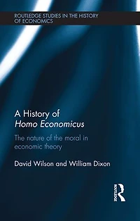 A History Of Homo Economicus: The Nature Moral Economic Theory