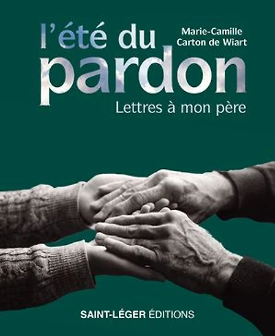 L’été du pardon: Lettres à mon père
